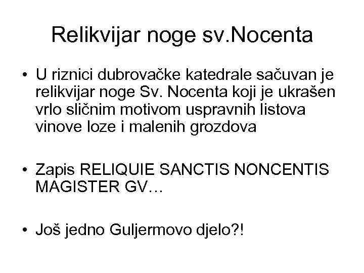 Relikvijar noge sv. Nocenta • U riznici dubrovačke katedrale sačuvan je relikvijar noge Sv.