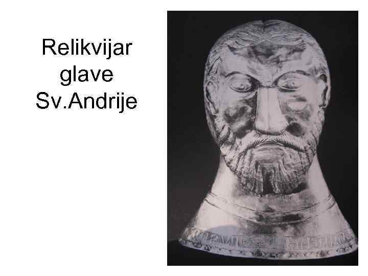 Relikvijar glave Sv. Andrije 