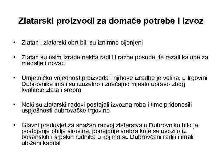 Zlatarski proizvodi za domaće potrebe i izvoz • Zlatari i zlatarski obrt bili su