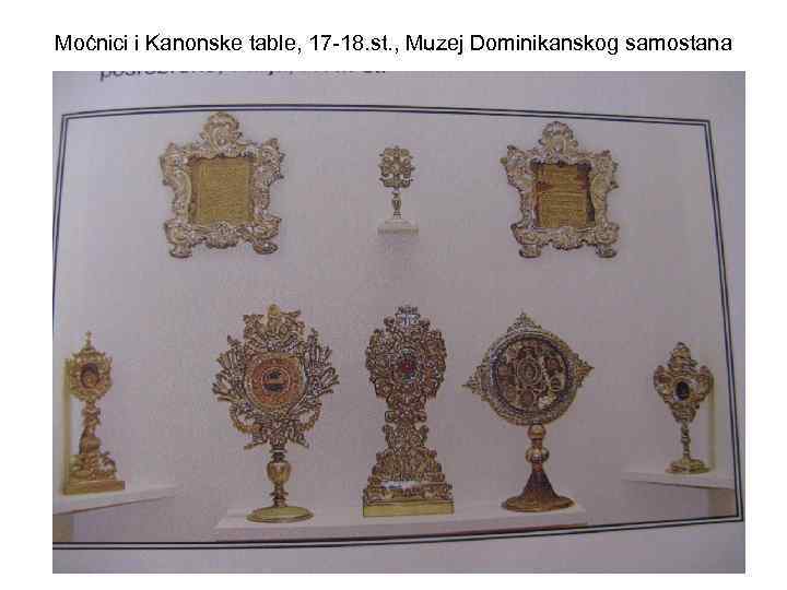 Moćnici i Kanonske table, 17 -18. st. , Muzej Dominikanskog samostana 