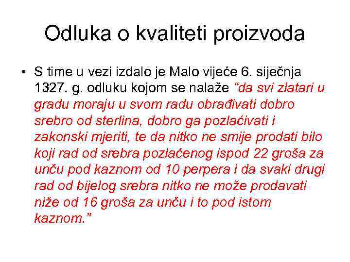 Odluka o kvaliteti proizvoda • S time u vezi izdalo je Malo vijeće 6.