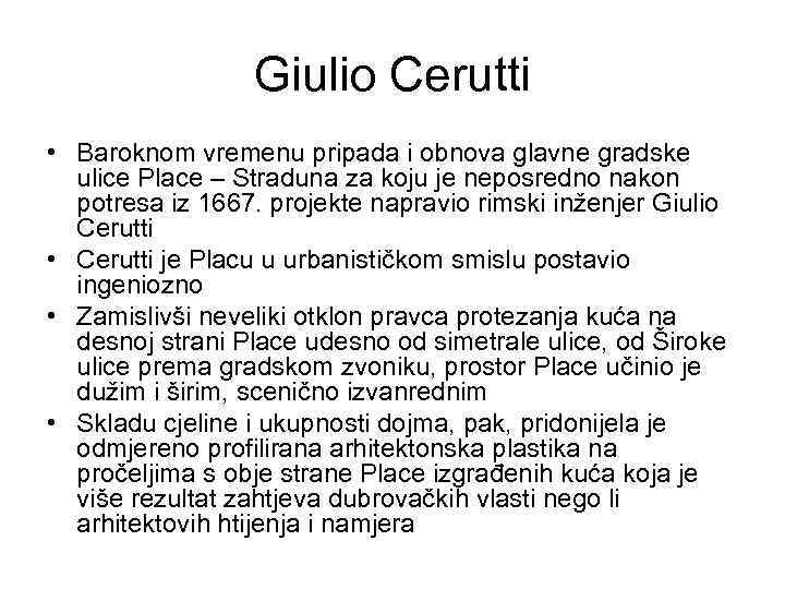 Giulio Cerutti • Baroknom vremenu pripada i obnova glavne gradske ulice Place – Straduna