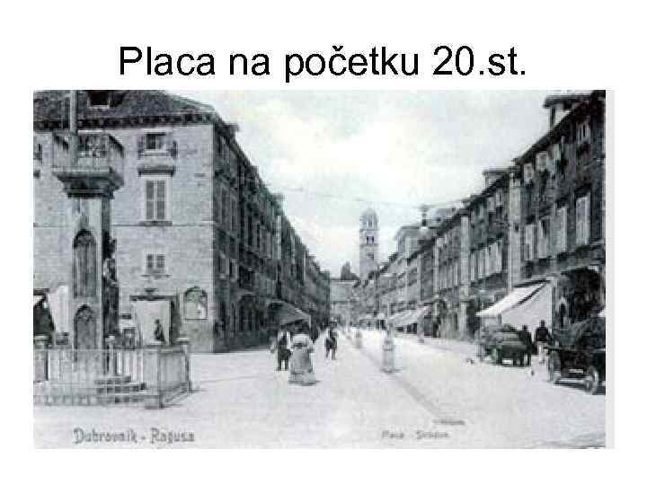 Placa na početku 20. st. 