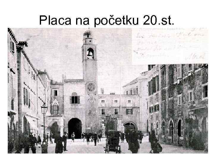 Placa na početku 20. st. 