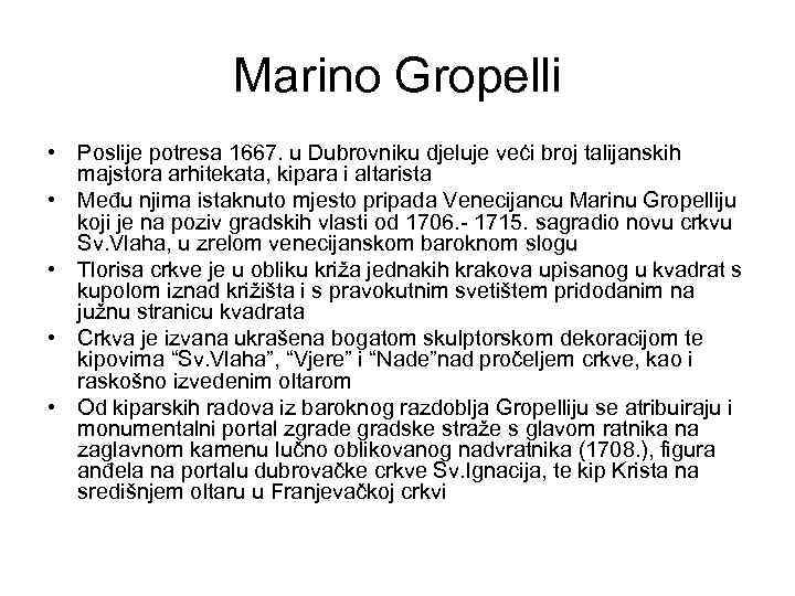 Marino Gropelli • Poslije potresa 1667. u Dubrovniku djeluje veći broj talijanskih majstora arhitekata,