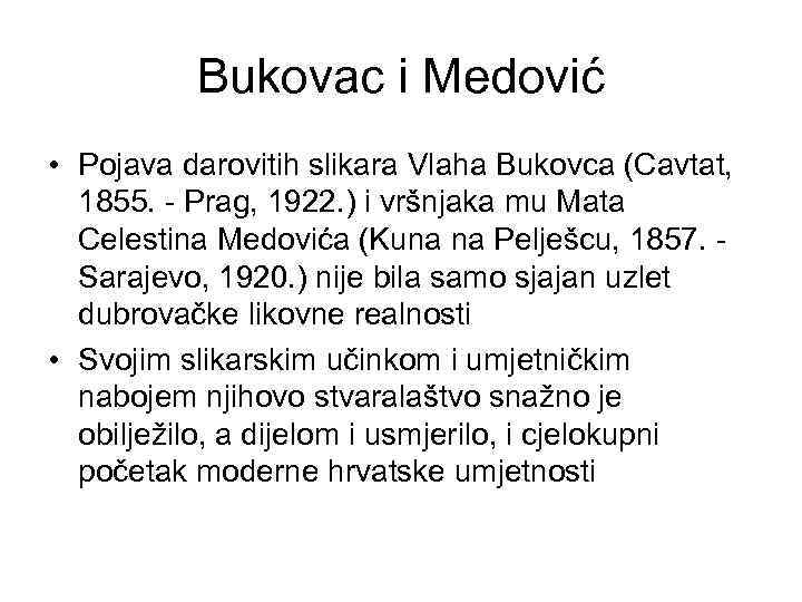 Bukovac i Medović • Pojava darovitih slikara Vlaha Bukovca (Cavtat, 1855. - Prag, 1922.