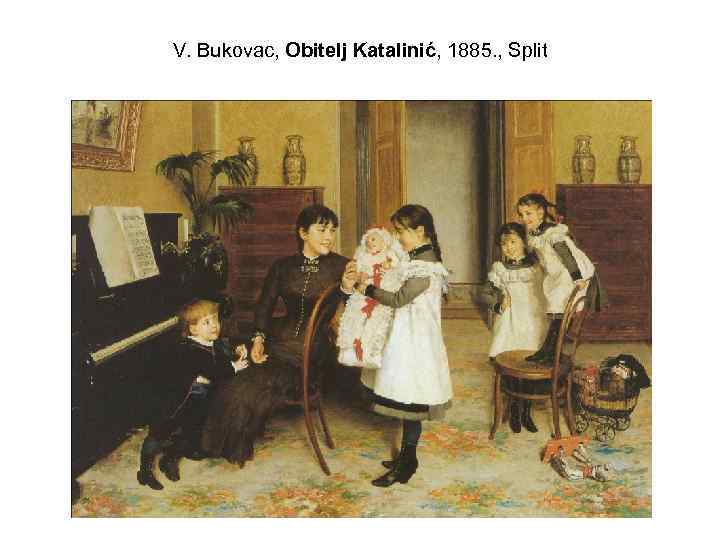 V. Bukovac, Obitelj Katalinić, 1885. , Split 