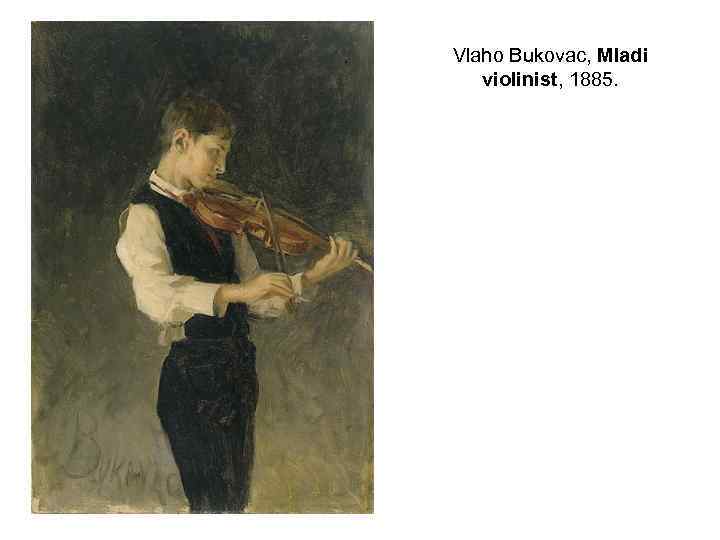 Vlaho Bukovac, Mladi violinist, 1885. 