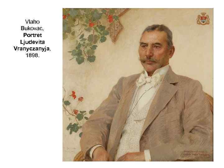 Vlaho Bukovac, Portret Ljudevita Vranyczanyja, 1898. 