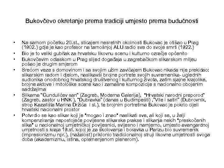 Bukovčevo okretanje prema tradiciji umjesto prema budućnosti • • • Na samom početku 20.