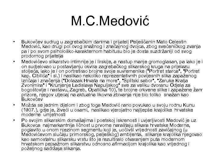 M. C. Medović • • Bukovčev sudrug u zagrebačkim danima i prijatelj Pelješčanin Mato