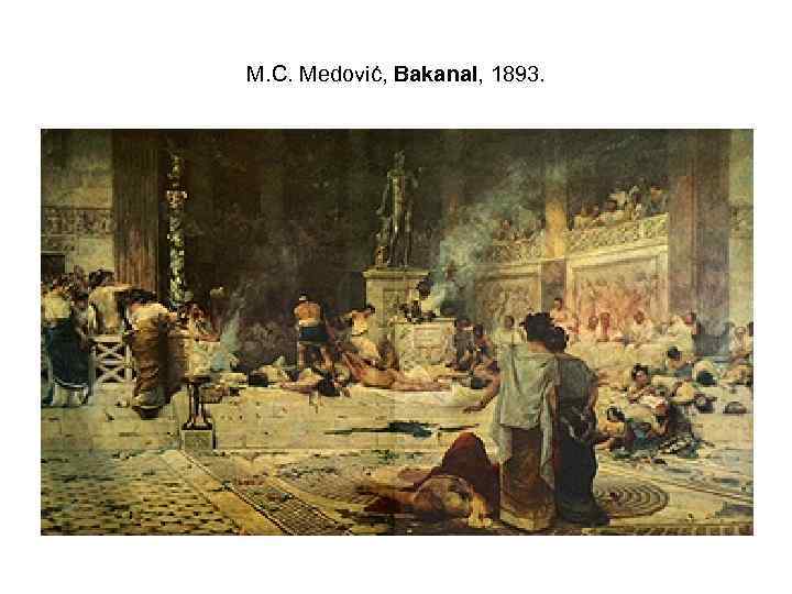 M. C. Medović, Bakanal, 1893. 