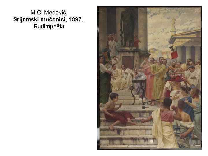 M. C. Medović, Srijemski mučenici, 1897. , Budimpešta 