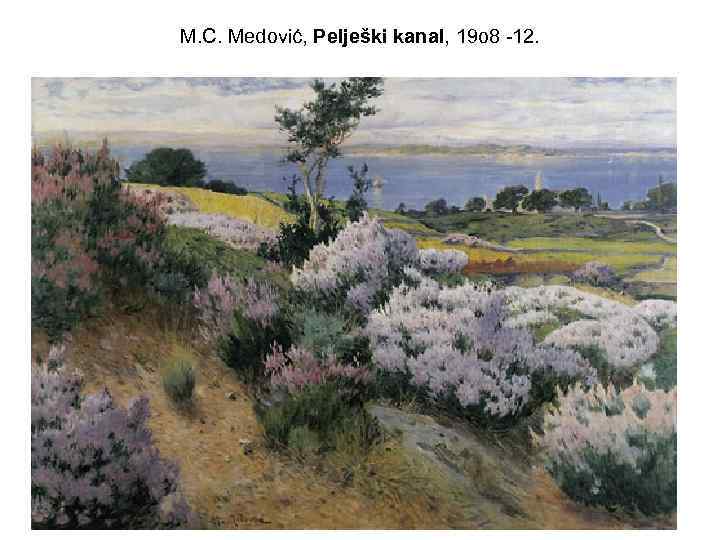 M. C. Medović, Pelješki kanal, 19 o 8 -12. 