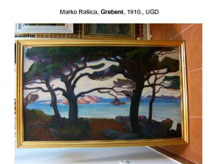 Marko Rašica, Grebeni, 1910. , UGD 