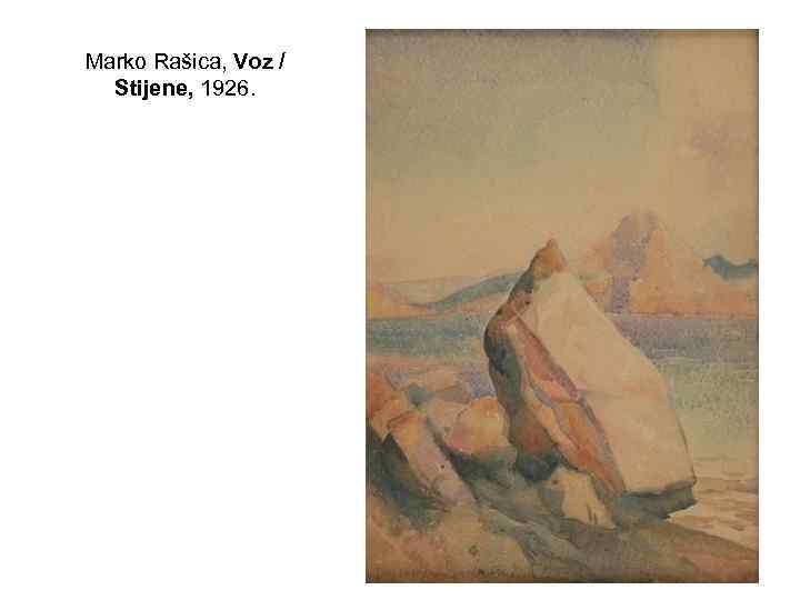 Marko Rašica, Voz / Stijene, 1926. 