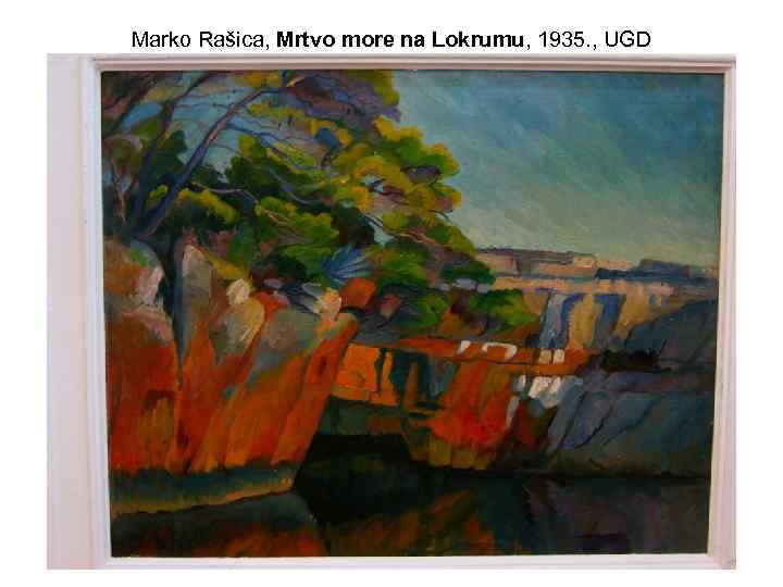 Marko Rašica, Mrtvo more na Lokrumu, 1935. , UGD 