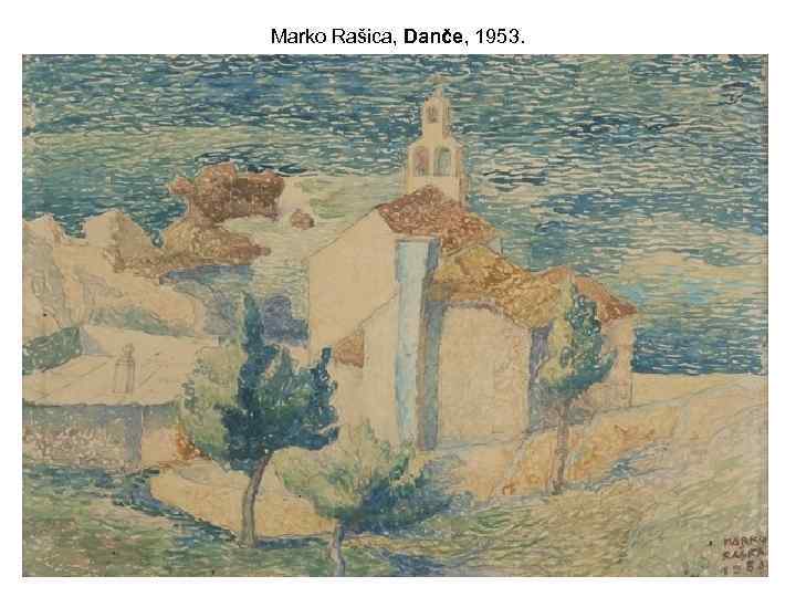 Marko Rašica, Danče, 1953. 