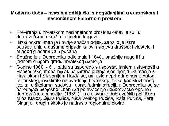 Moderno doba – hvatanje priključka s događanjima u europskom i nacionalnom kulturnom prostoru •