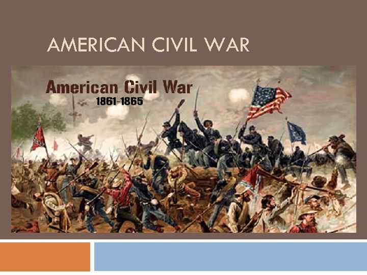 AMERICAN CIVIL WAR 