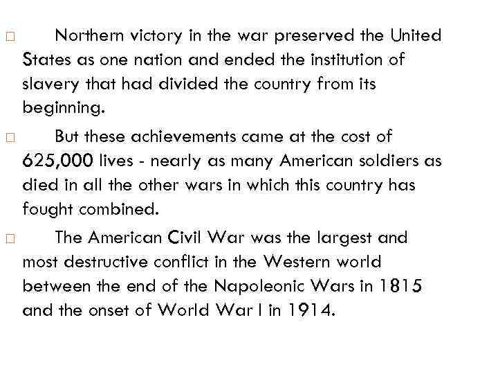  Northern victory in the war preserved the United States as one nation and