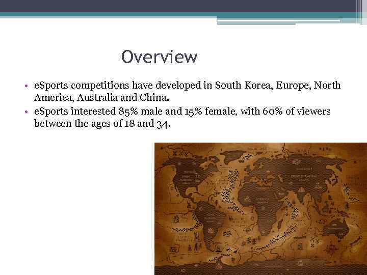 Overview • e. Sports competitions have developed in South Korea, Europe, North America, Australia