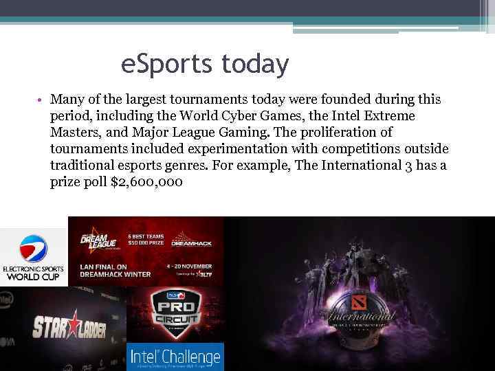 e. Sports today • Many of the largest tournaments today were founded during this