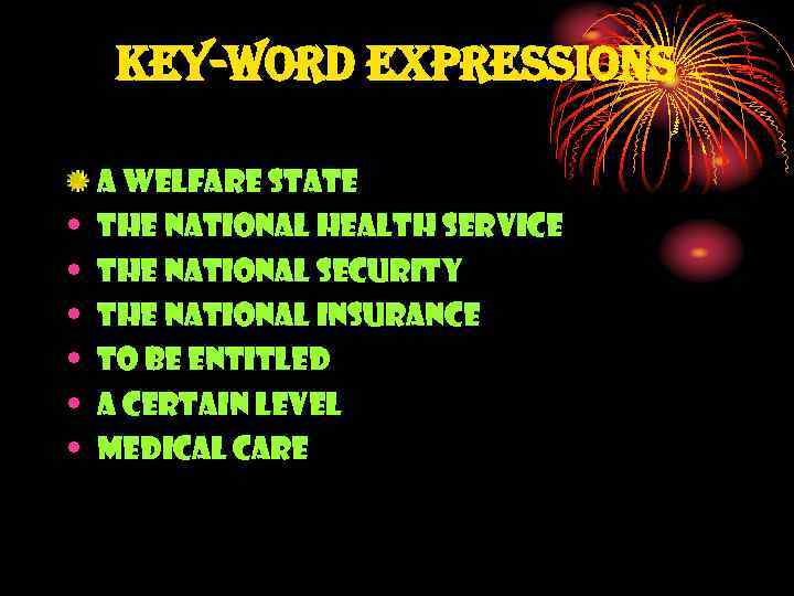 Key-word expressions • • • A Welfare State The National Health Service The National