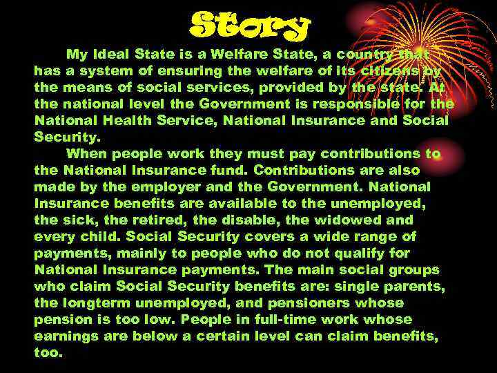 Story My Ideal State is a Welfare State, a country that has a system