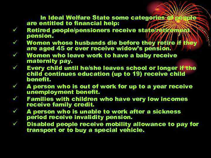 ü ü ü ü In Ideal Welfare State some categories of people are entitled