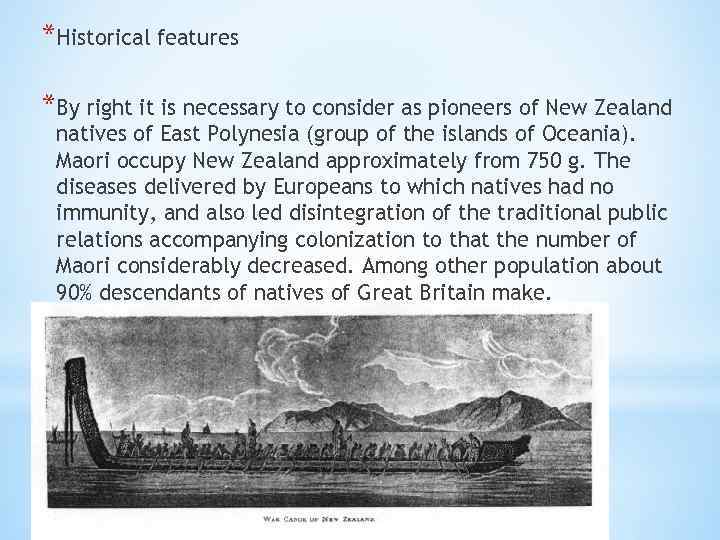 *Historical features *By right it is necessary to consider as pioneers of New Zealand