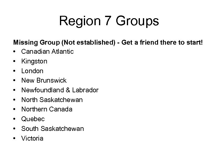 Region 7 Groups Missing Group (Not established) - Get a friend there to start!