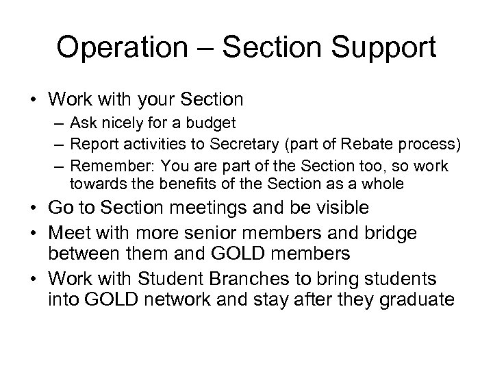 Operation – Section Support • Work with your Section – Ask nicely for a