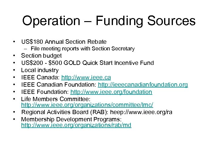 Operation – Funding Sources • US$180 Annual Section Rebate – File meeting reports with