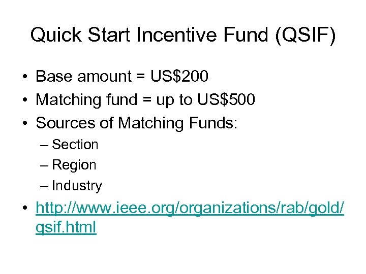 Quick Start Incentive Fund (QSIF) • Base amount = US$200 • Matching fund =
