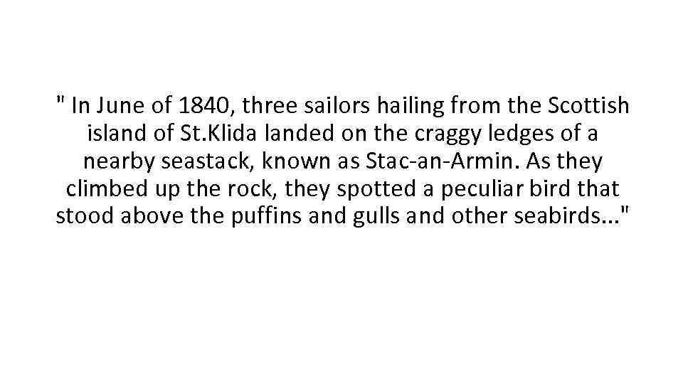 " In June of 1840, three sailors hailing from the Scottish island of St.