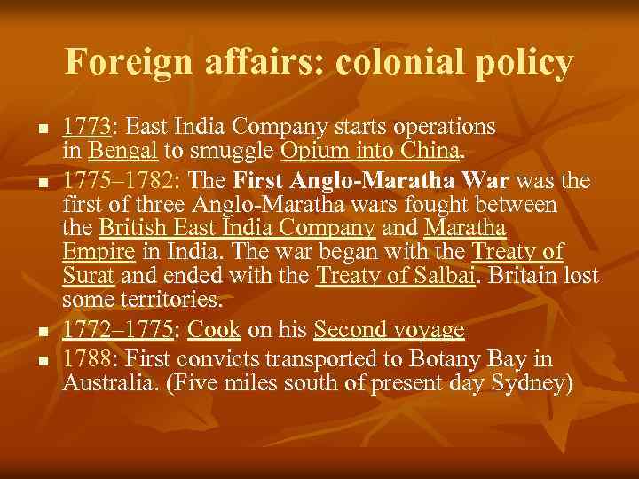 Foreign affairs: colonial policy n n 1773: East India Company starts operations in Bengal