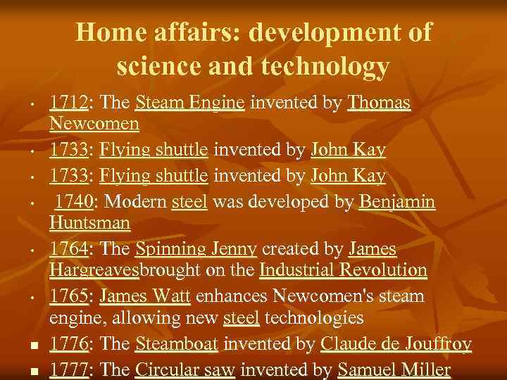 Home affairs: development of science and technology • • • n n 1712: The