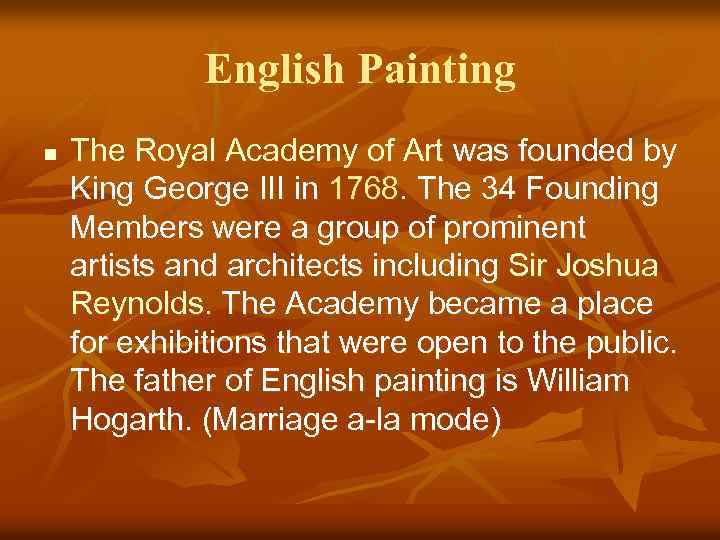 English Painting n The Royal Academy of Art was founded by King George III