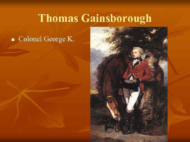 Thomas Gainsborough n Colonel George K. 