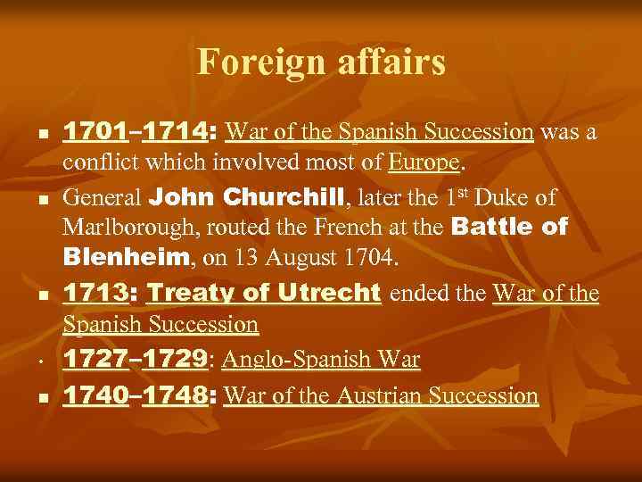Foreign affairs n n n • n 1701– 1714: War of the Spanish Succession