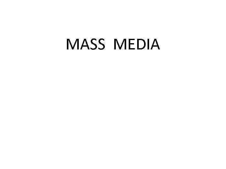 MASS MEDIA 