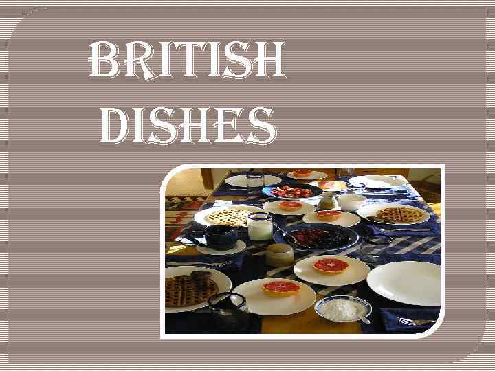 British Dishes 