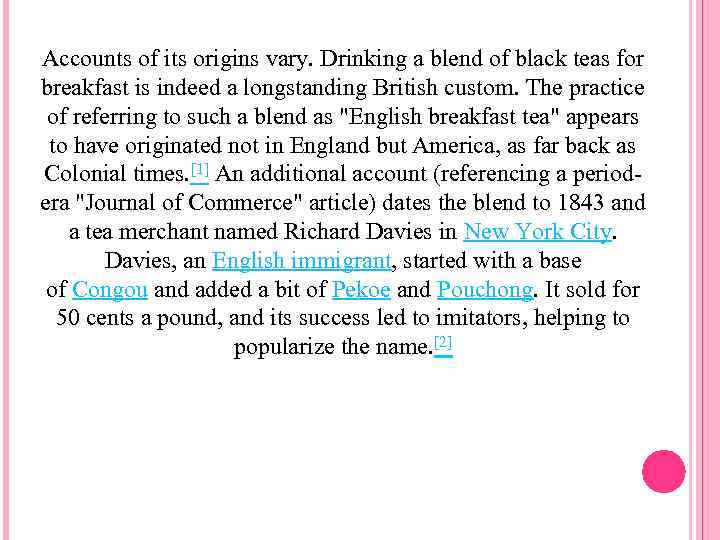 Accounts of its origins vary. Drinking a blend of black teas for breakfast is