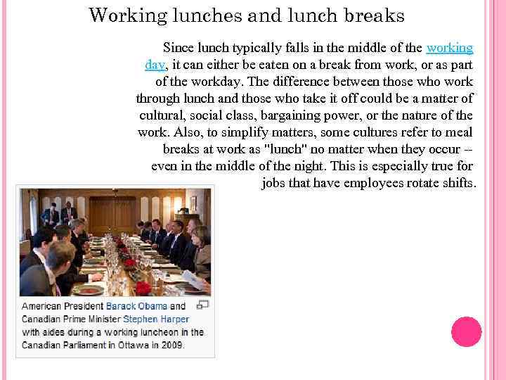 Working lunches and lunch breaks Since lunch typically falls in the middle of the
