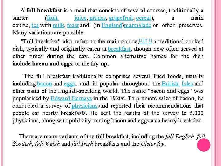  A full breakfast is a meal that consists of several courses, traditionally a