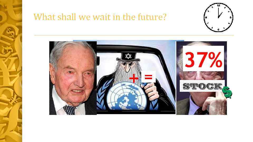 What shall we wait in the future? 
