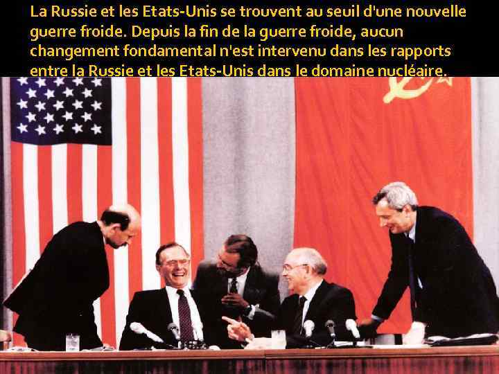 La Russie et les Etats-Unis se trouvent au seuil d'une nouvelle guerre froide. Depuis