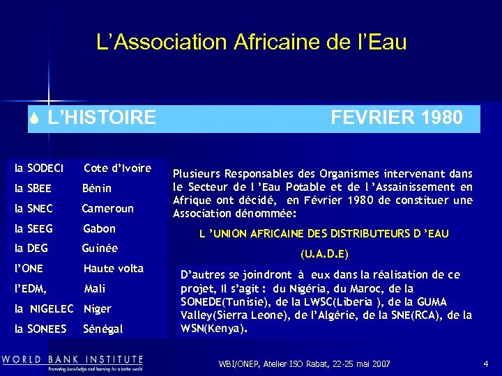 L’Association Africaine de l’Eau S L’HISTOIRE FEVRIER 1980 la SODECI Cote d’Ivoire la SBEE