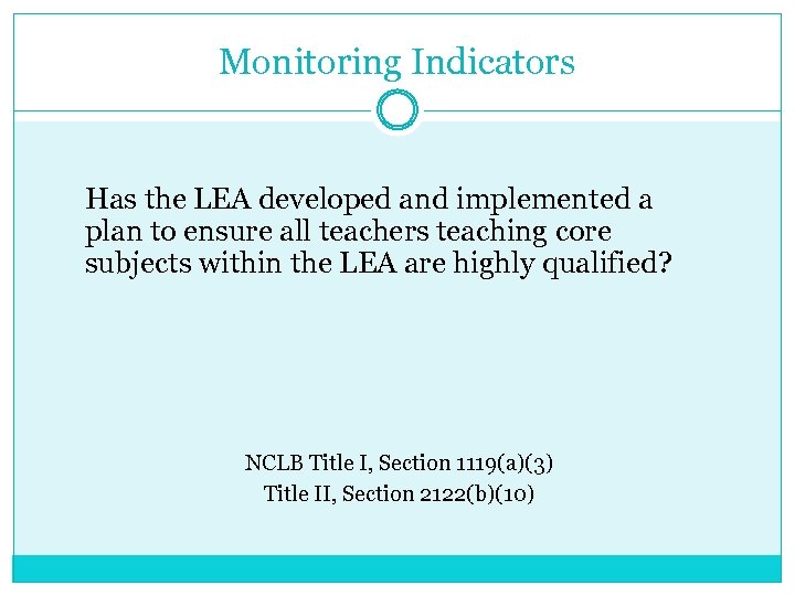 Monitoring Indicators Has the LEA developed and implemented a plan to ensure all teachers